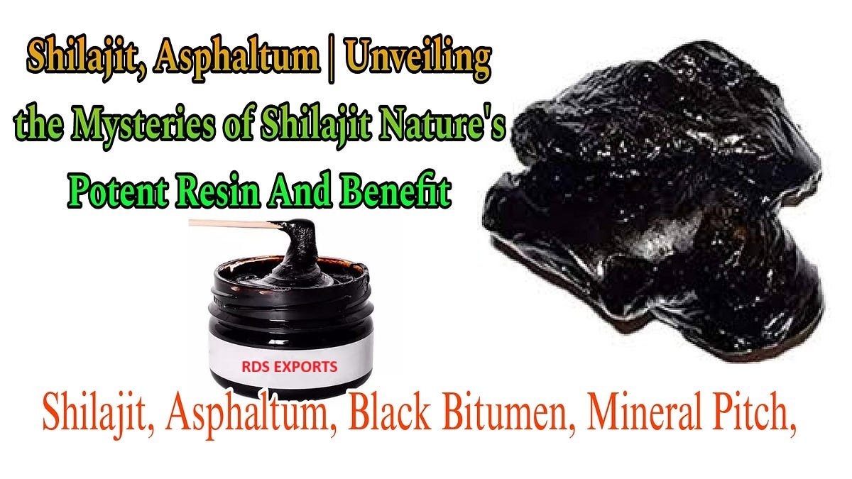 RDS Exports — Shilajit / Asphaltum / Black Bitumen / Mineral PitchPure Himalayan Shilajit Resin Pure Himalayan Shilajit Resin in glass jar by RDS Exports India – natural Ayurvedic and industrial grade